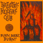The Electric Hellfire Club: Burn Baby Burn (Orange Vinyl)